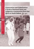 Conservation and globalization : a study of national parks and indigenous communities from East Africa to South Dakota /