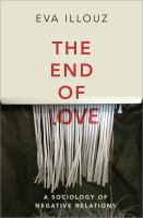 The end of love : a sociology of negative relations /