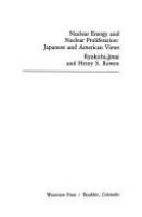 Nuclear energy and nuclear proliferation : Japanese and American views /