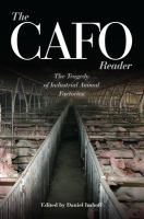 The CAFO reader the tragedy of industrial animal factories /