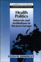 Health politics : interests and institutions in Western Europe /