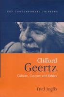 Clifford Geertz : culture, custom, and ethics /