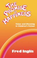 The promise of happiness : value and meaning in children's fiction /