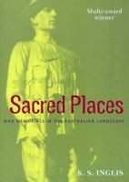 Sacred places : war memorials in the Australian landscape /