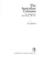 The Australian colonists : an exploration of social history, 1788-1870 /