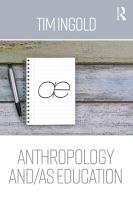 Anthropology and/as education /
