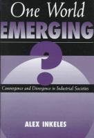 One world emerging? : convergence and divergence in industrial societies /
