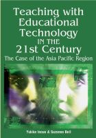 Teaching with educational technology in the 21st century : the case of the Asia-Pacific region /