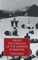 Group psychology of the Japanese in wartime /