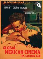 Global Mexican cinema : its golden age : 'el cine mexicano se impone' /