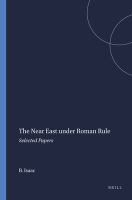 The Near East under Roman rule : selected papers /