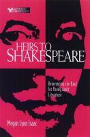 Heirs to Shakespeare : reinventing the Bard in young adult literature /