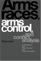Arms races, arms control, and conflict analysis : contributions from peace science and peace economics /
