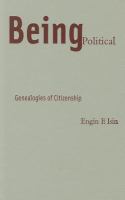 Being political : genealogies of citizenship /