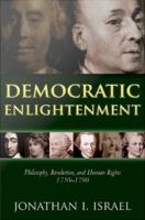 Democratic enlightenment philosophy, revolution, and human rights 1750-1790 /