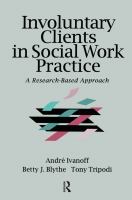 Involuntary clients in social work practice : a research-based approach /