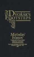 In Dvořák's footsteps : musical journeys in the New World /