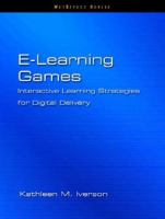 E-learning games : interactive learning strategies for digital delivery /