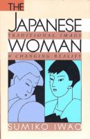 The Japanese woman : traditional image and changing reality /