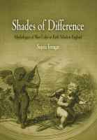 Shades of difference : mythologies of skin color in early modern England /
