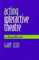 Acting interactive theatre : a handbook /