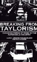Breaking from Taylorism : changing forms of work in the automobile industry /