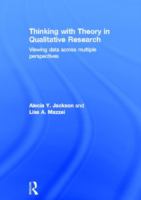 Thinking with theory in qualitative research : viewing data across multiple perspectives /