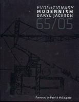 Evolutionary modernism : Daryl Jackson 65/05 /