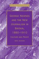 George Newnes and the new journalism in Britain, 1880-1910 : culture and profit /