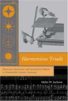 Harmonious triads : physicists, musicians, and instrument makers in ninteenth-century Germany /