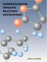 Understanding organic reaction mechanisms /