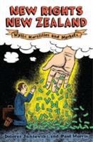 New rights New Zealand : myths, moralities and markets /