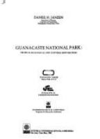 Guanacaste National Park : tropical ecological and cultural restoration /