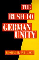 The rush to German unity /