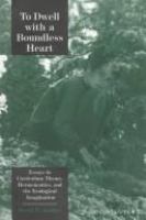 To dwell with a boundless heart : essays in curriculum theory, hermeneutics, and the ecological imagination /