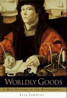 Worldly goods : a new history of the Renaissance /