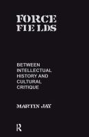 Force fields : between intellectual history and cultural critique /