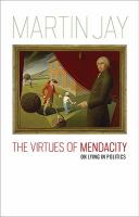 The virtues of mendacity : on lying in politics /
