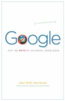 Google and the myth of universal knowledge : a view from Europe /