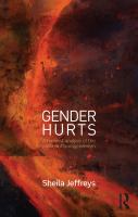 Gender hurts a feminist analysis of the politics of transgenderism /