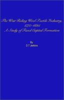 The West Riding wool textile industry, 1770-1835 : a study of fixed capital formation /