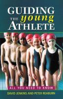 Guiding the young athlete : all you need to know /