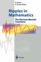 Ripples in mathematics : the discrete wavelet transform /
