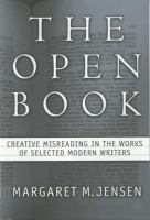 The open book : creative misreading in the works of selected modern writers /