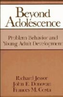 Beyond adolescence : problem behavior and young adult development /