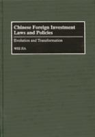 Chinese foreign investment laws and policies : evolution and transformation /