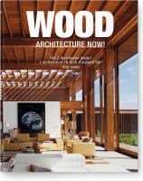 Wood architecture now! = Holz Architektur heute! = L'architecture en bois d'aujourd'hui! /