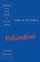 Policraticus : of the frivolities of courtiers and the footprints of philosophers /