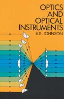 Optics and optical instruments : an introduction with special reference to practical applications /
