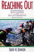 Reaching out : interpersonal effectiveness and self-actualization /